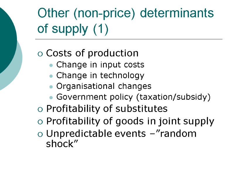 Other (non-price) determinants of supply (1) Costs of production Change in input costs Change